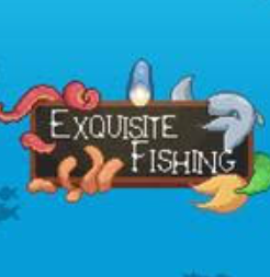   Exquisite Fishing